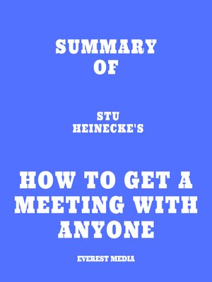 cover image of Summary of Stu Heinecke's How to Get a Meeting with Anyone